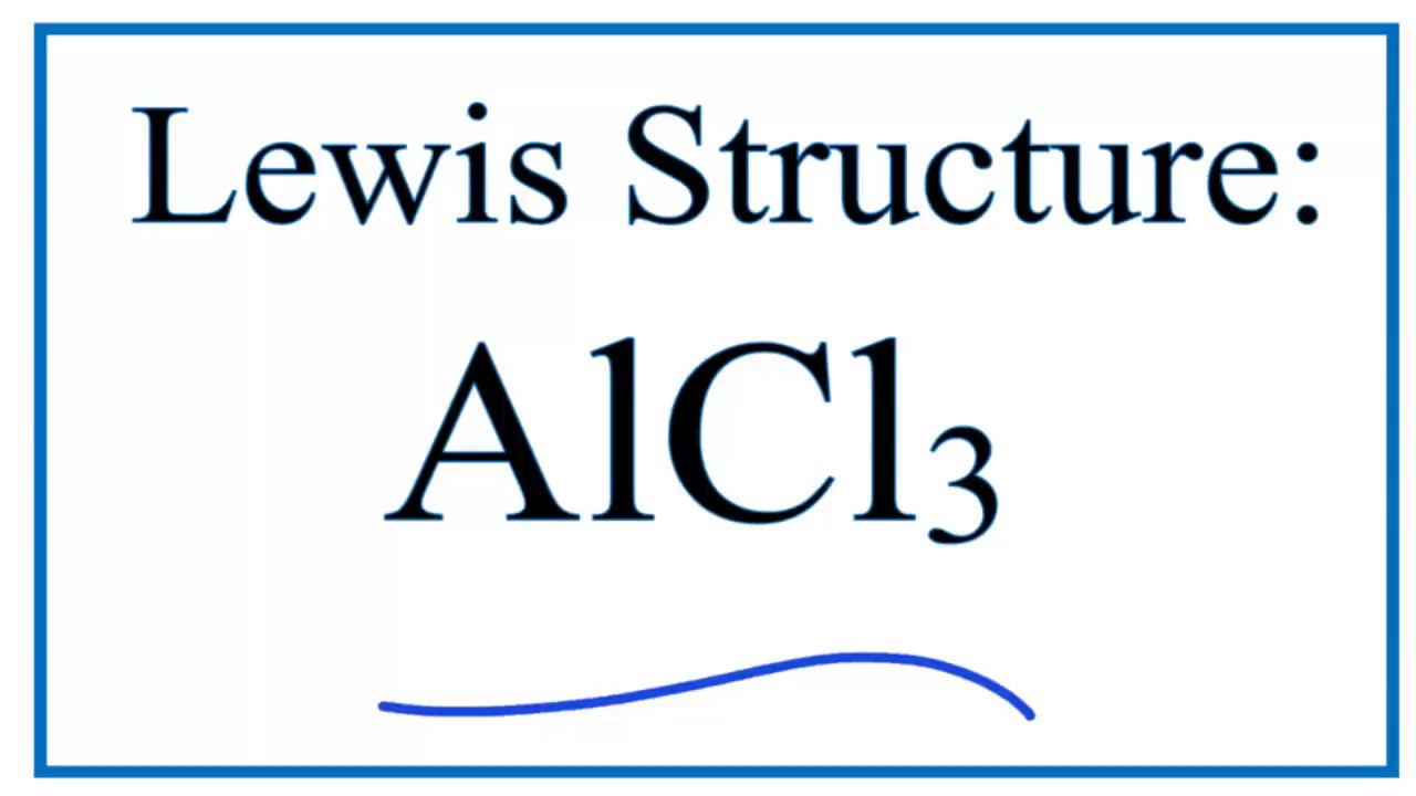 1280x720 How To Draw The Lewis Structure For Aluminum Chloride