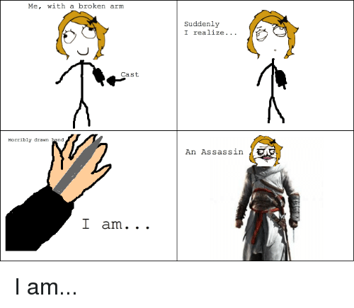 500x435 Me With A Broken Arm Cast Horribly Drawn Nd I Am Suddenly I