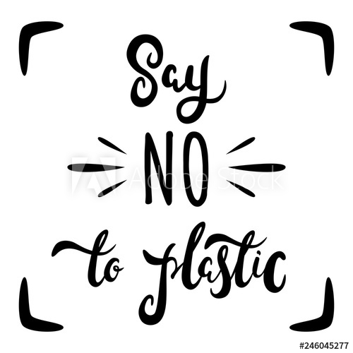 500x500 Say No To Plastic
