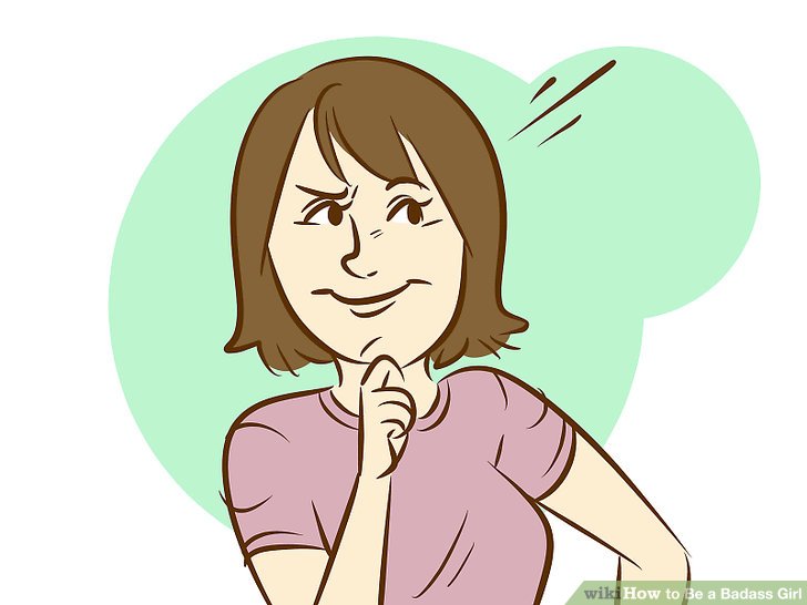 728x546 How To Be A Badass Girl