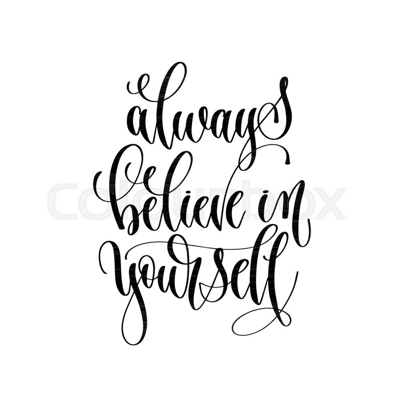 800x800 Always Believe In Yourself