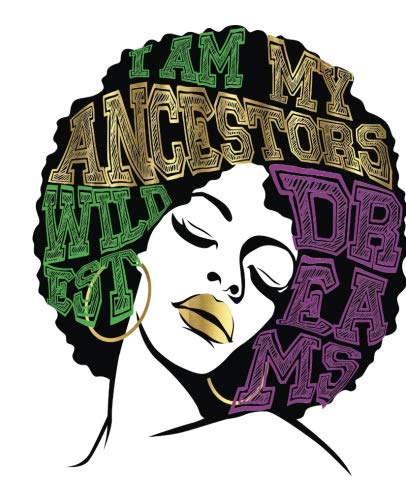 406x500 I Am My Ancestors Wildest Dreams Afro Hair Green Gold Purple