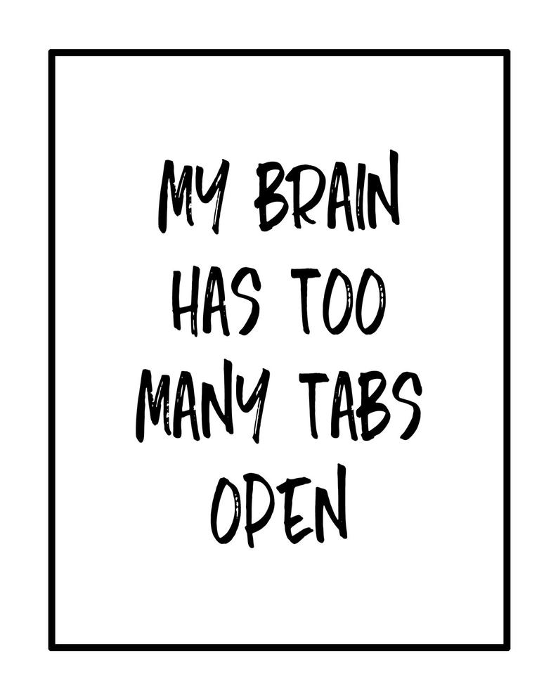 794x993 my brain has too many tabs open tumblr room decor funny etsy