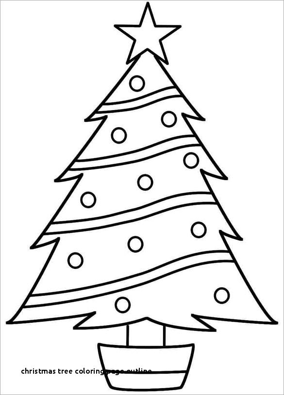 585x814 Christmas Tree Drawing Outline Lovely Christmas Tree Coloring