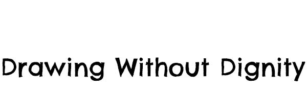 600x180 Drawing Without Dignity