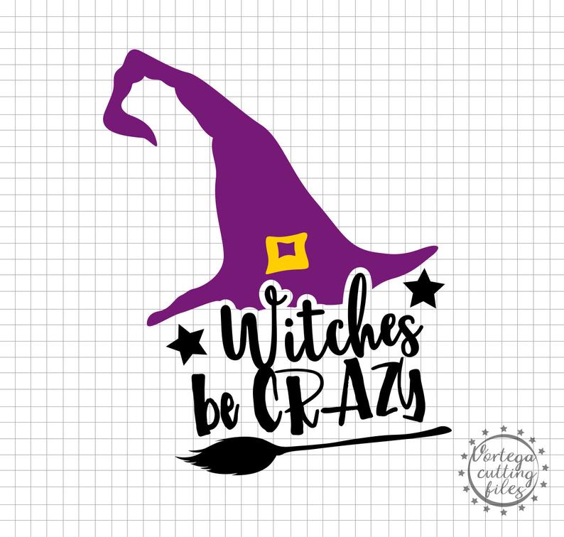 794x756 Funny Halloween Witches Be Crazy Halloween Party Dxf Etsy