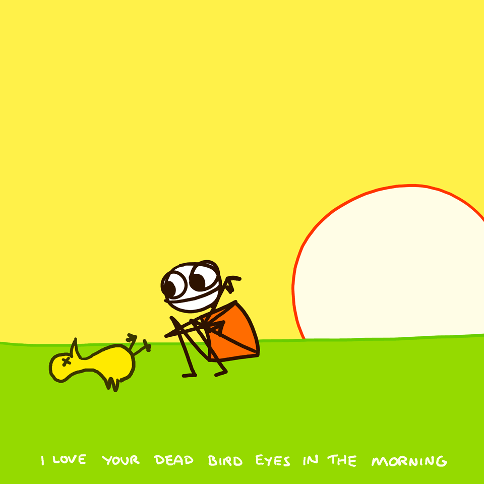 960x960 I Love Your Dead Bird Eyes In The Morning