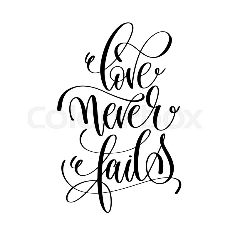 800x800 love never fails black and white hand stock vector colourbox