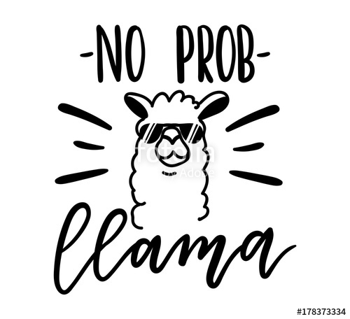 500x456 llama vector quote with doodles no prob llama motivational