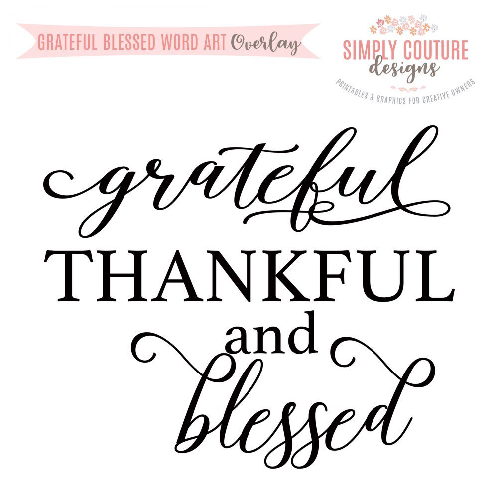 1000x1000 grateful thankful and blessed word art overlay png, digital