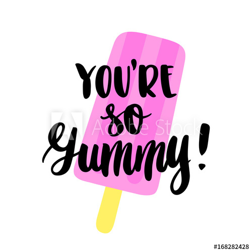 500x500 The Hand Drawing Quote You're So Yummy! In A Trendy