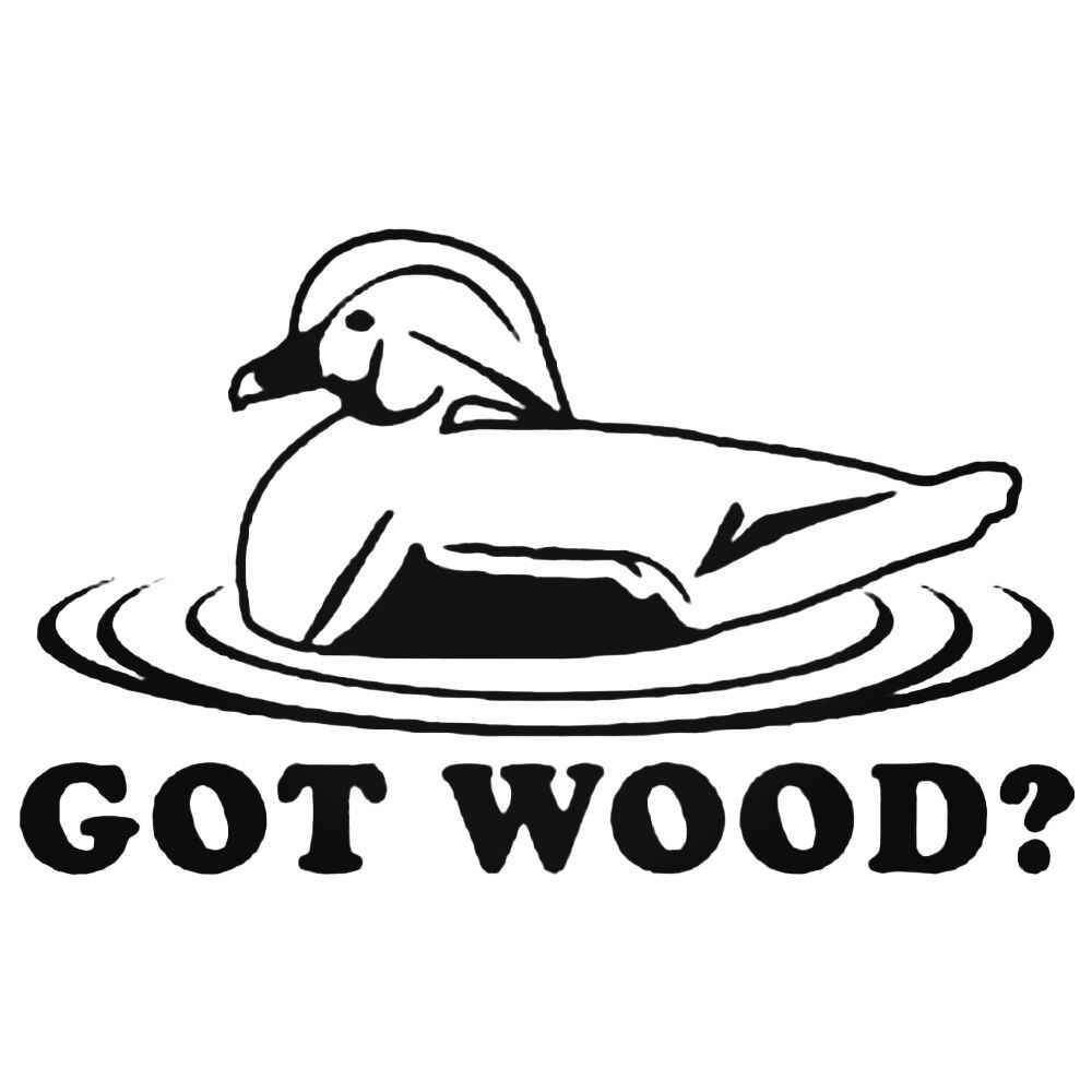 1000x1000 Got Wood Duck Hunting Decal Sticker