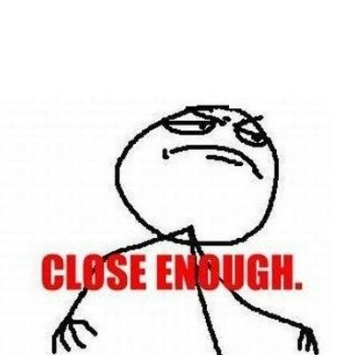 400x400 Create Meme Close Enough