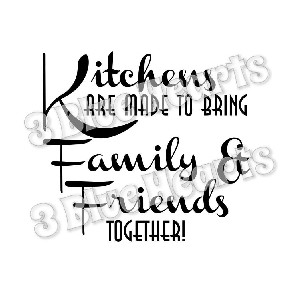 1024x1024 Kitchens Are Made To Bring Family And Friends Together Dxf Etsy