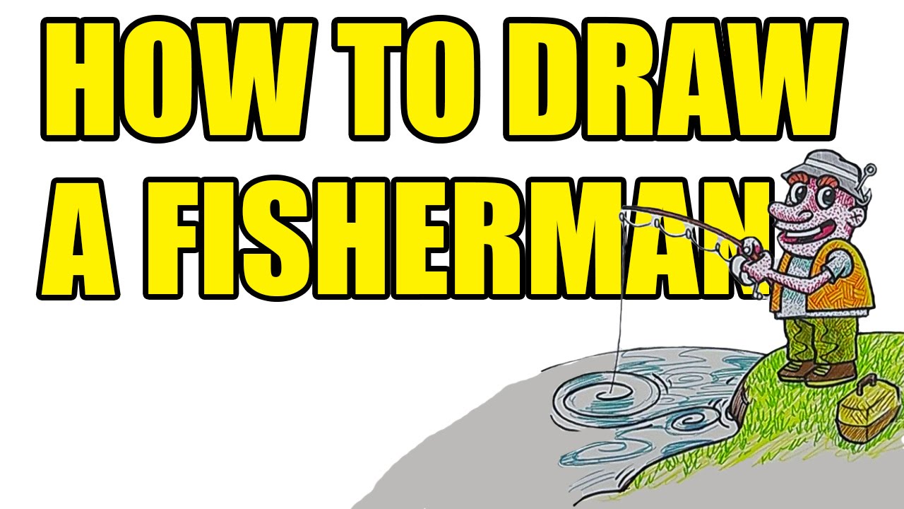 1280x720 How To Draw A Fisherman