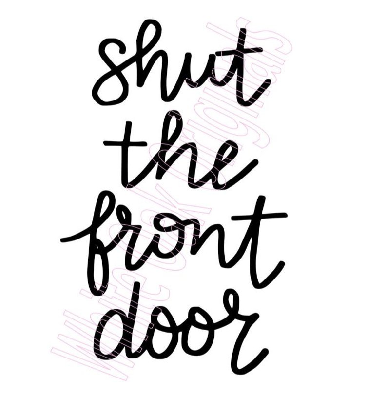 794x816 shut the front door etsy