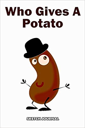 333x499 sketch journal who gives a potato, funny chef cook recipes