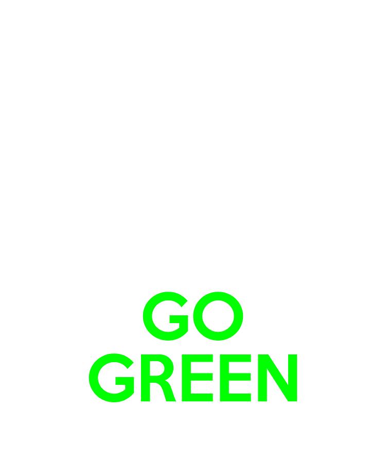 750x900 Green Environment Keep Calm Go Green Climate Change Drawing