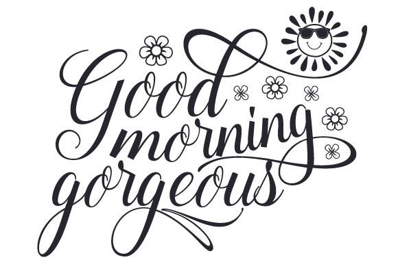 580x386 Good Morning, Gorgeous