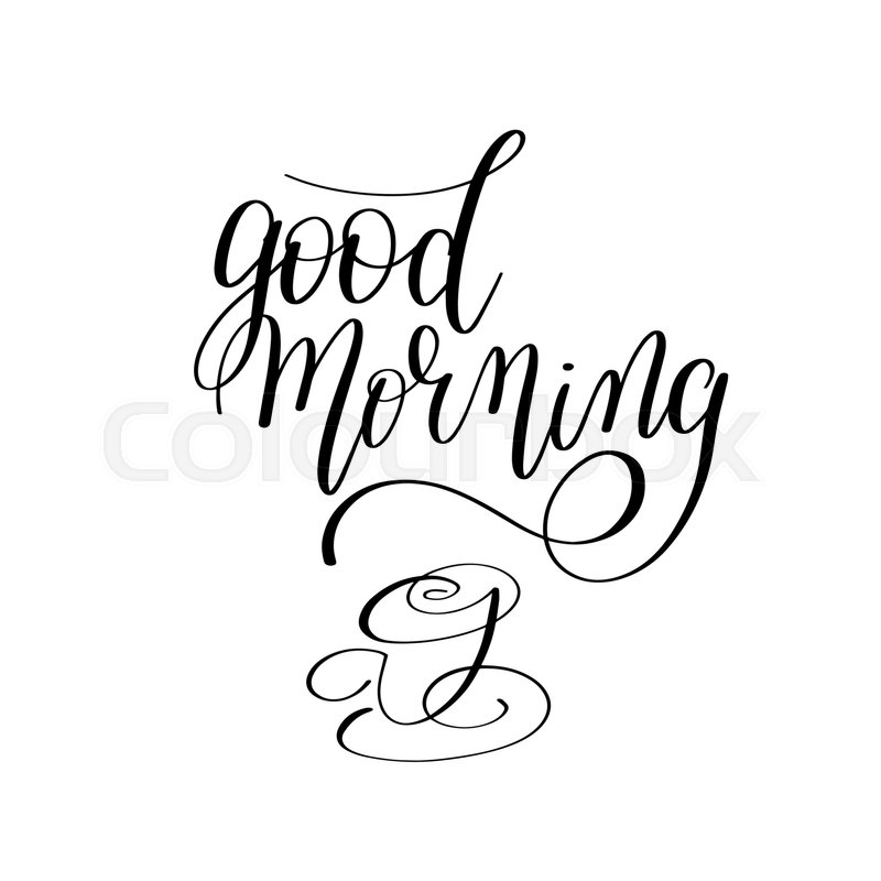800x800 Good Morning Black And White Hand Stock Vector Colourbox