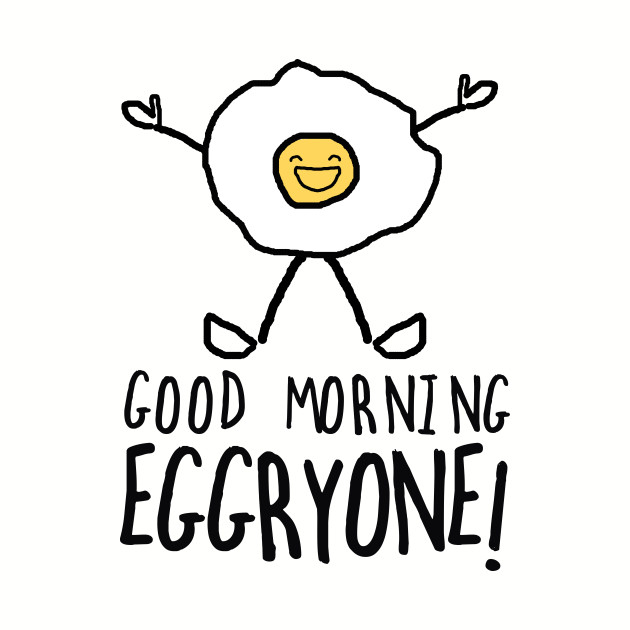 630x630 Good Morning Eggryone