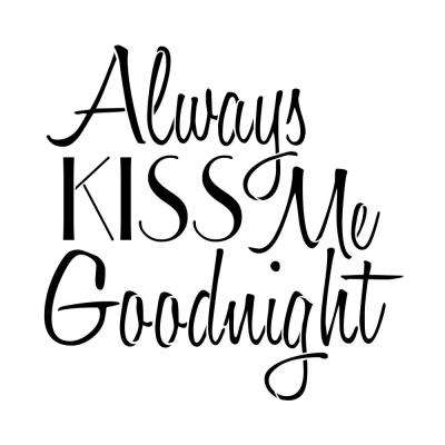 400x400 designer stencils always kiss me goodnight sign stencil