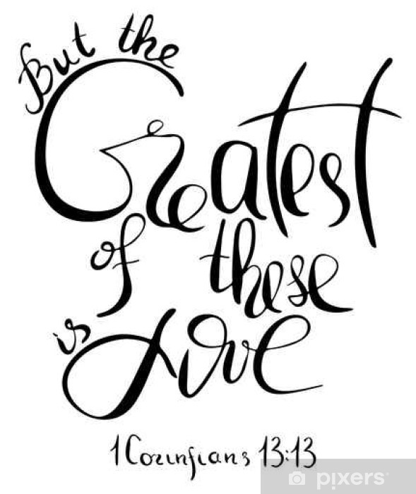 589x700 But The Greatest Of These Is Love Inspirational And Motivational