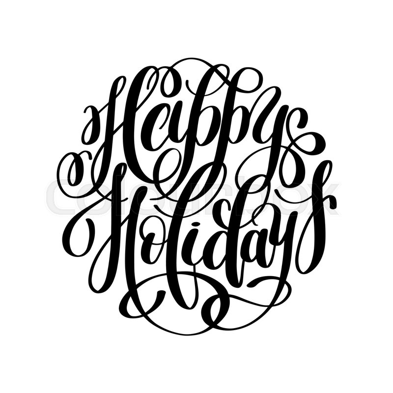 800x800 Happy Holidays Handwritten Lettering Stock Vector Colourbox