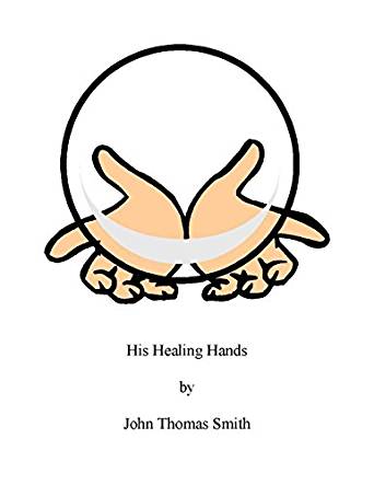 342x443 his healing hands ebook john thomas smith kindle store