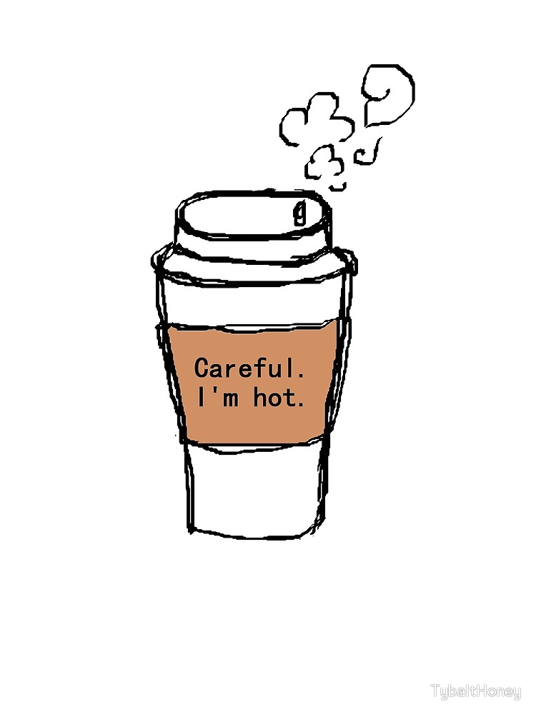 750x1000 Careful I'm Hot ' Coffee Cup