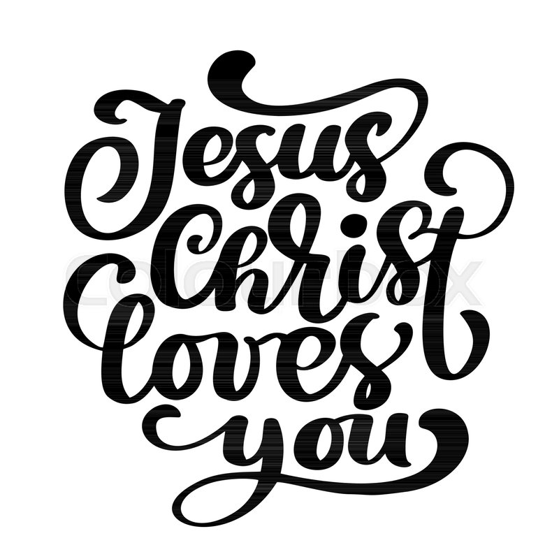800x800 Hand Drawn Jesus Christ Loves You Text Stock Vector Colourbox