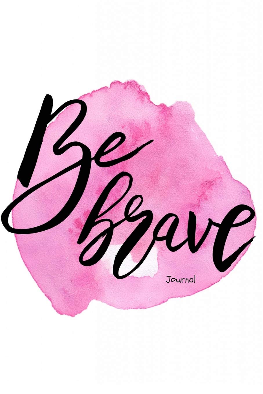 907x1360 Be Brave Journal Pink Inspirational Quote Writing