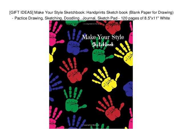 638x451 Gift Ideas Make Your Style Sketchbook Handprints Sketch Book