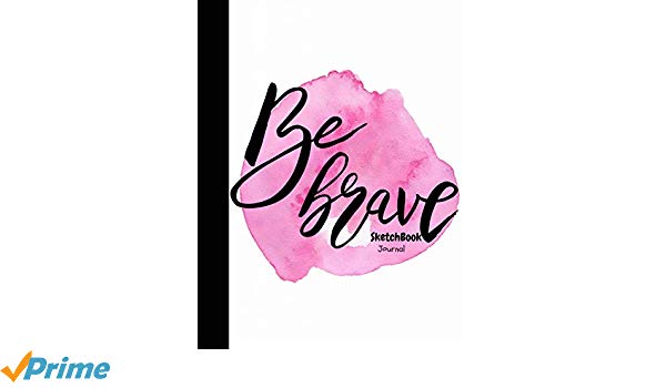 600x350 Be Brave Sketchbook Journal Quote Blank