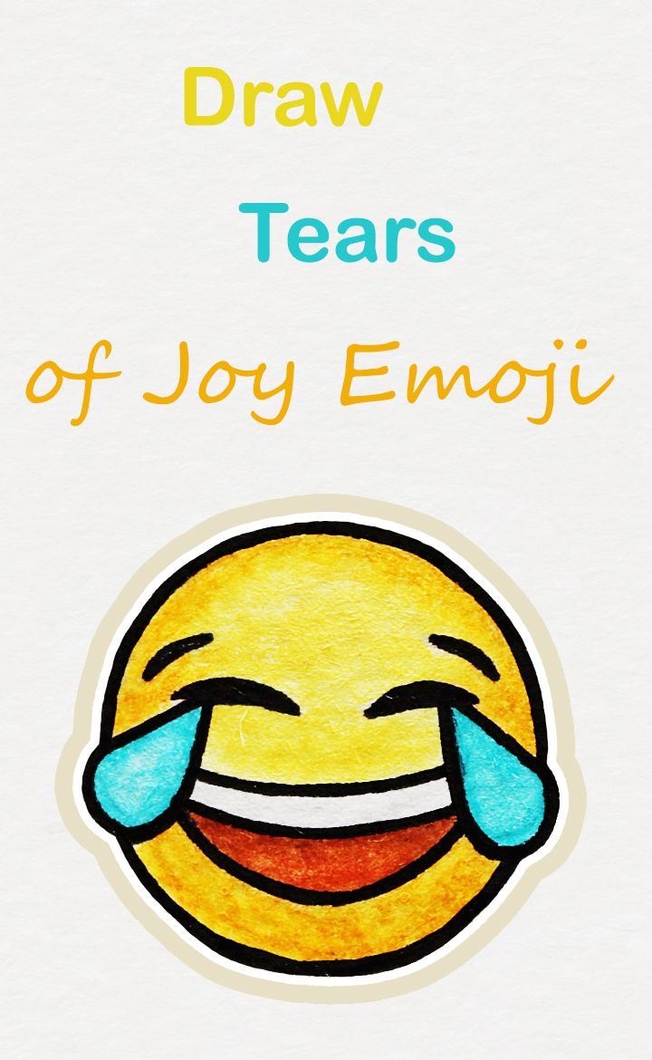 720x1170 Learn How To Draw The Tears Of Joy Emoji, Easy Step