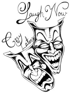 Laugh Now Cry Later Drawings