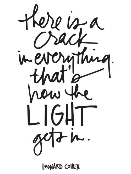 500x667 There Is A Crack In Everything That's How The Light Gets