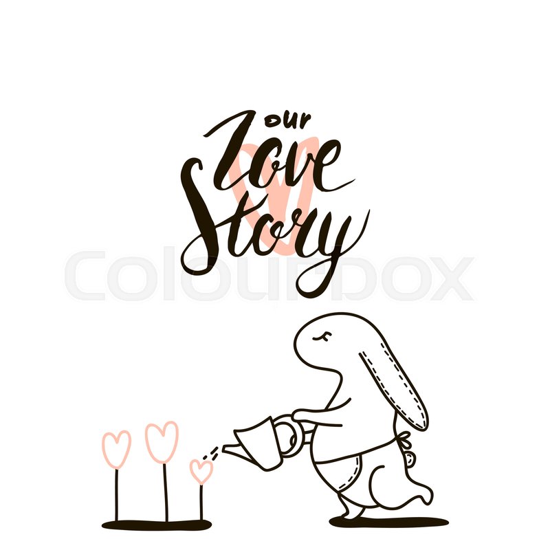 800x800 Our Love Story Quote Cute Hand Drawn Stock Vector Colourbox