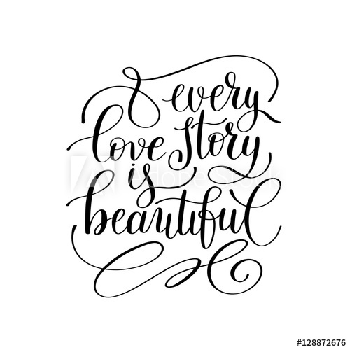 500x500 Every Love Story Is Beautiful Handwritten Lettering Quote