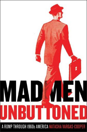 300x453 Natasha Vargas Cooper And Mad Men Unbuttoned