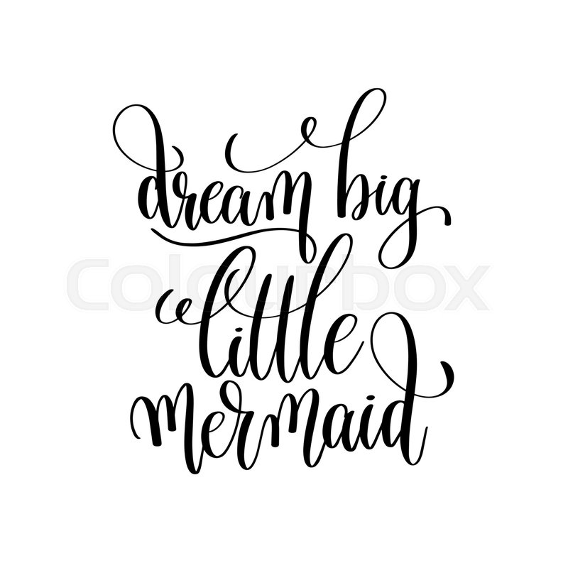 800x800 Dream Big Little Mermaid Black And Stock Vector Colourbox