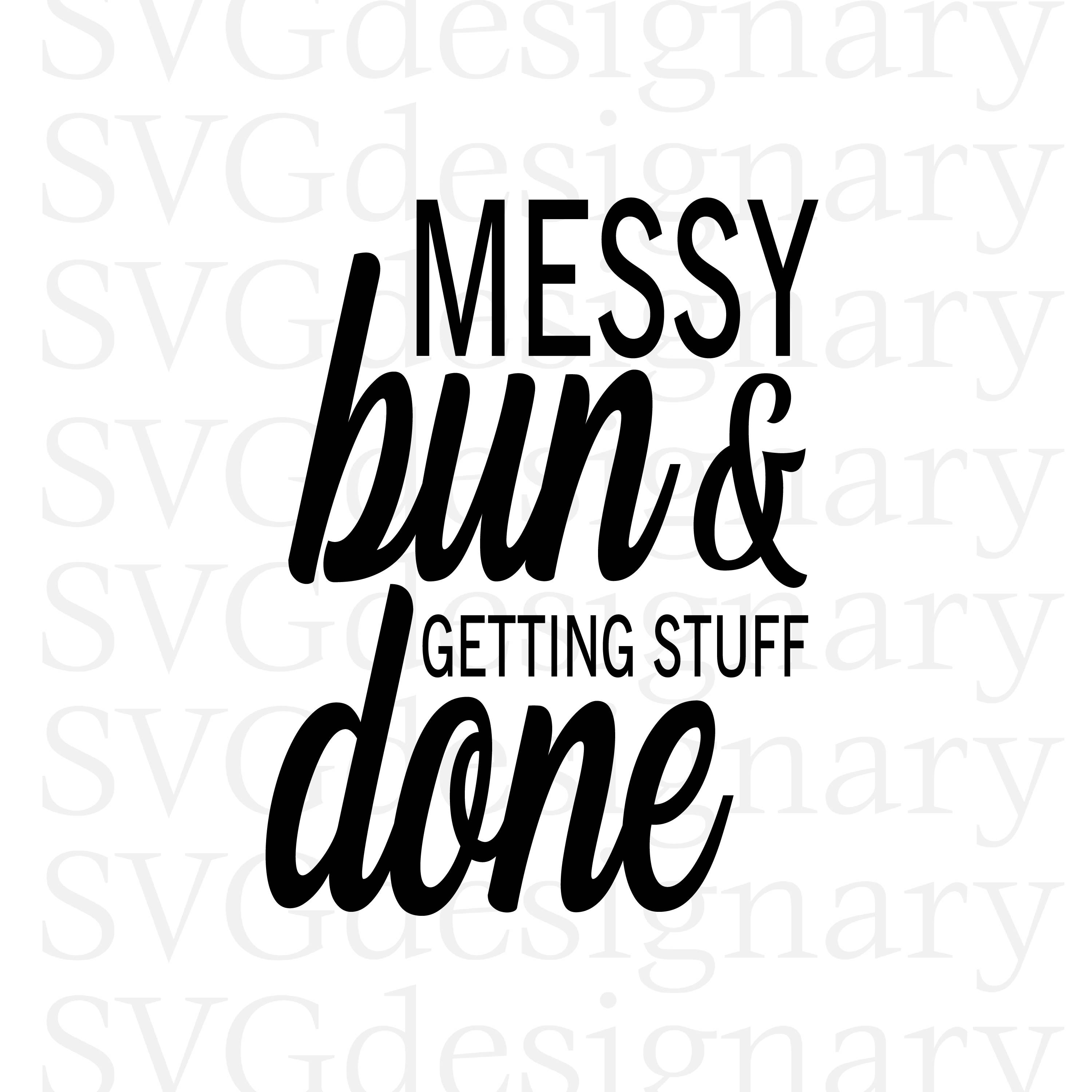 3000x3000 Messy Bun And Getting Stuff Done Mom Life Mother Hair Etsy