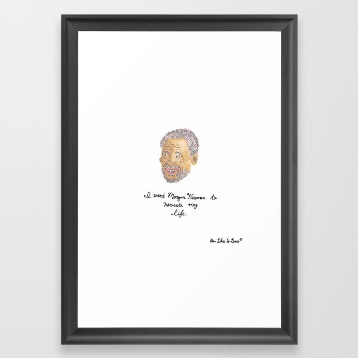 700x700 i want morgan freeman to narrate my life framed art print
