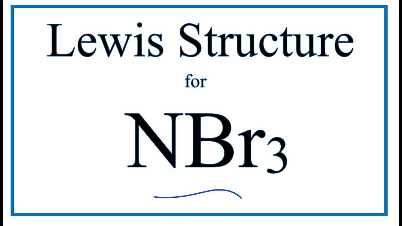1280x720 how to draw the lewis dot structure for nitrogen tribromide
