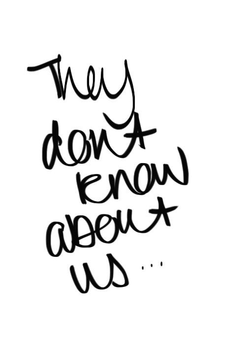 500x710 They Don't Know About Us Via Tumblr On We Heart It