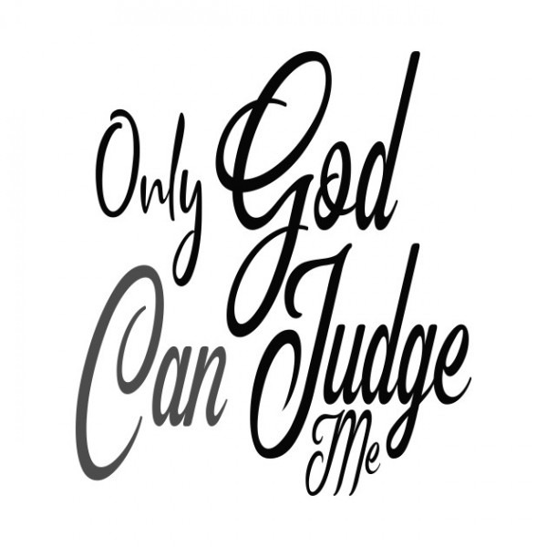 600x600 Only God Can Judge Me Drawing