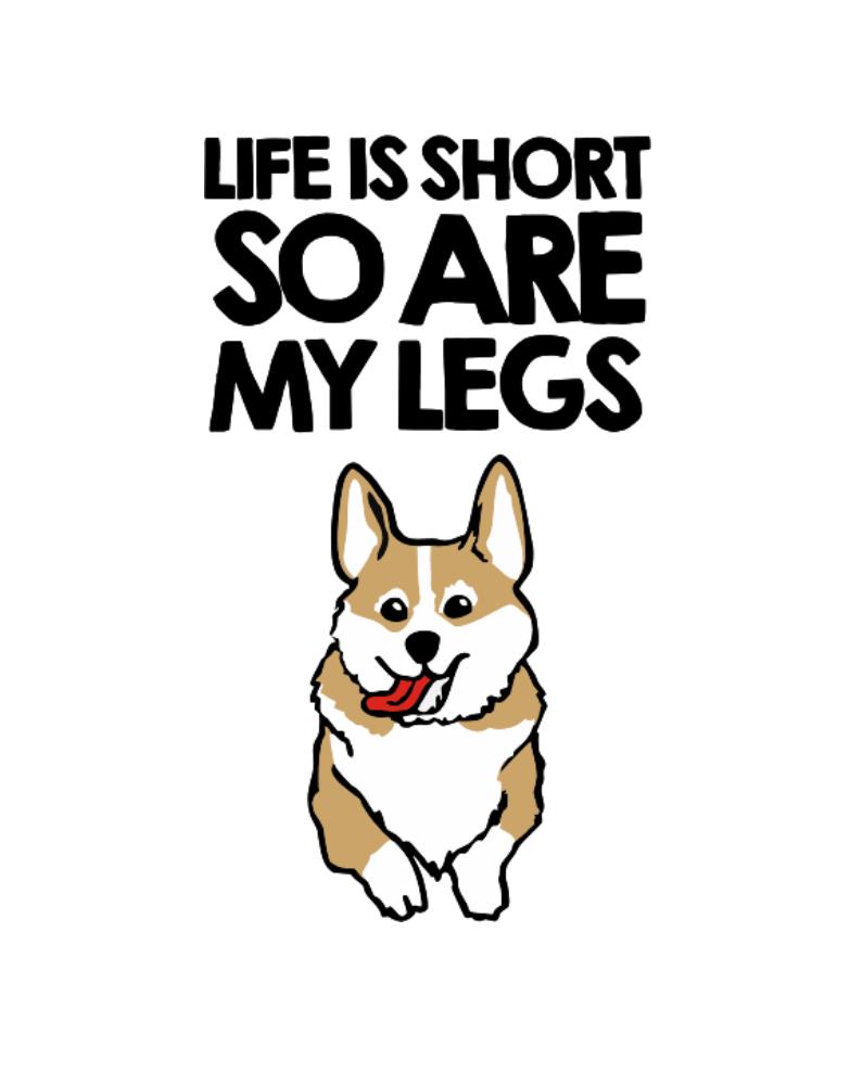 783x1000 life is short so are my legs pembroke welsh corgi crossing sign