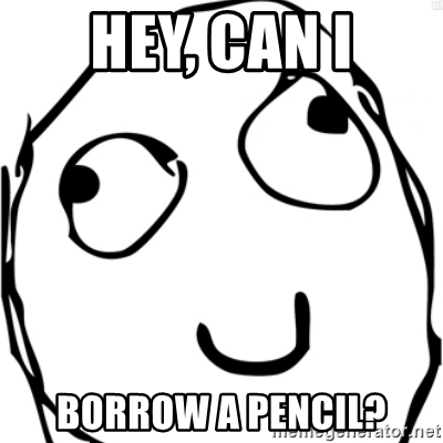 400x400 Hey, Can I Borrow A Pencil