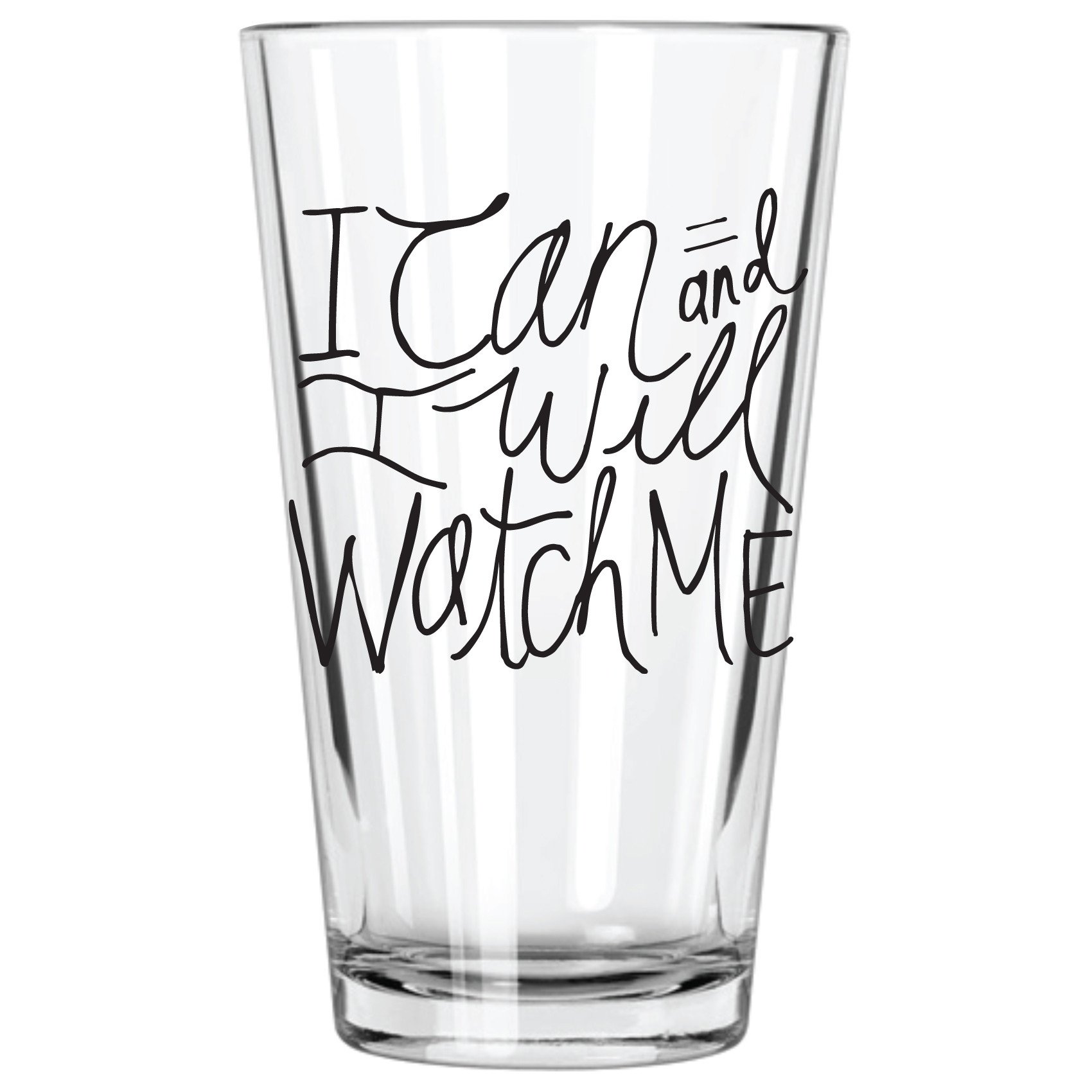 1700x1700 I Can And I Will Watch Me Pint Glass Northern Glasses