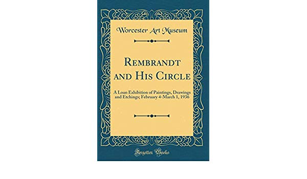 600x350 rembrandt and his circle a loan exhibition of paintings, drawings